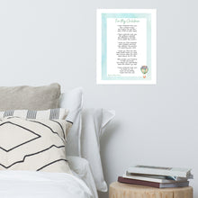 Load image into Gallery viewer, "For My Children"- Poem Print - Balloon Design