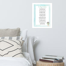 Load image into Gallery viewer, &quot;For My Children&quot;- Poem Print - Balloon Design
